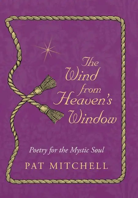 The Wind from Heaven's Window: Poetry for the Mystic Soul - Hardcover
