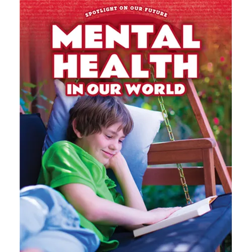 Mental Health in Our World - Library Binding