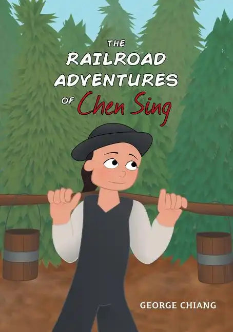 The Railroad Adventures of Chen Sing - Paperback