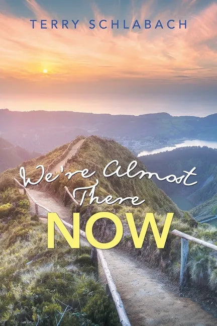 We'Re Almost There Now - Paperback