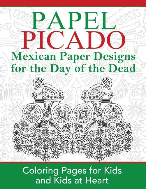 Papel Picado: Coloring Pages for Kids and Kids at Heart - Paperback