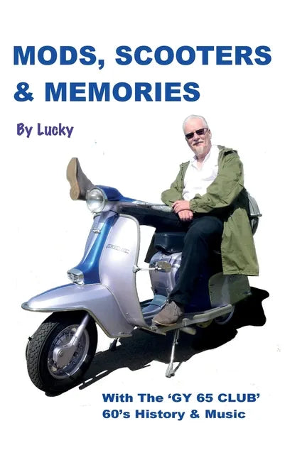 Mods, Scooters & Memories: Gy 65 Club - Paperback