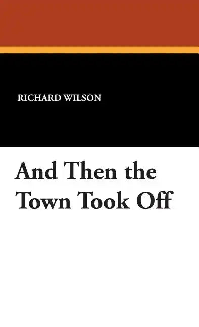 And Then the Town Took Off - Hardcover