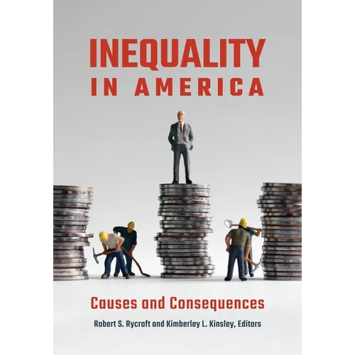 Inequality in America: Causes and Consequences - Paperback