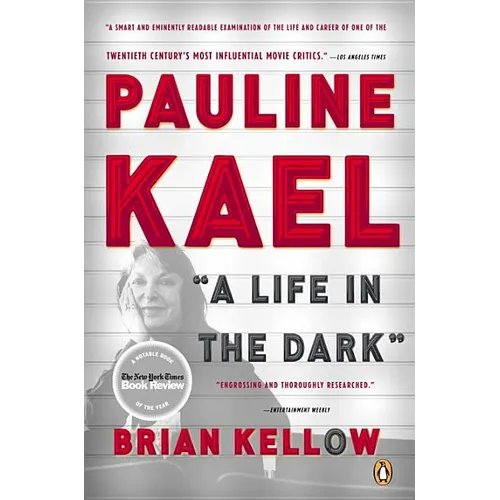 Pauline Kael: A Life in the Dark - Paperback