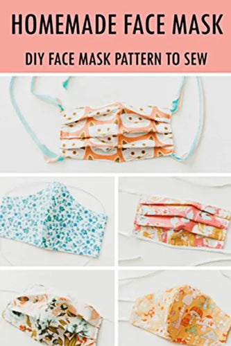 Homemade Face Mask: DIY Face Mask Pattern to Sew - Paperback