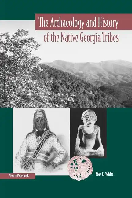 The Archaeology and History of the Native Georgia Tribes - Paperback