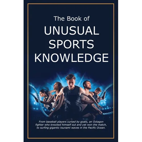 The Book of Unusual Sports Knowledge - Paperback