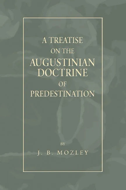A Treatise on the Augustinian Doctrine of Predestination - Paperback