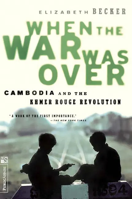When the War Was Over: Cambodia and the Khmer Rouge Revolution, Revised Edition - Paperback