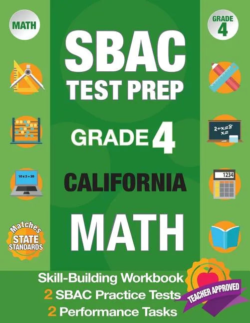Sbac Test Prep Grade 4 California Math: Smarter Balanced Practice Tests California, Grade 4 Math Common Core California, Caaspp California Test Grade - Paperback
