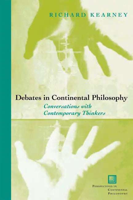 Debates in Continental Philosophy: Conversations with Contemporary Thinkers - Paperback