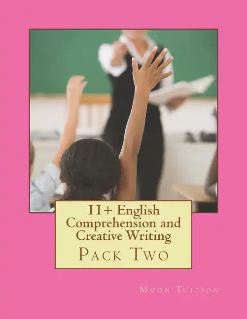 11+ English Comprehension and Creative Writing: Pack Two - Paperback