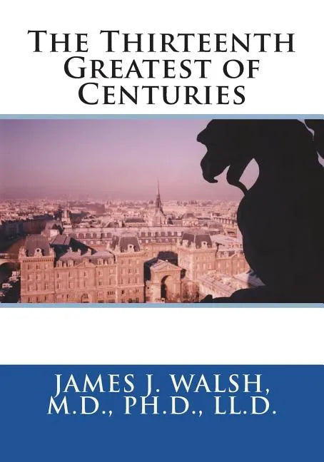 The Thirteenth Greatest of Centuries - Paperback