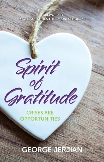 Spirit of Gratitude: Crises are Opportunities - Paperback
