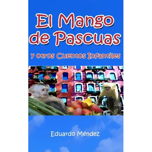 El Mango de Pascuas y Otros Cuentos Infantiles - Paperback