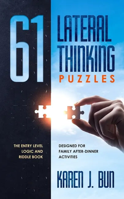 61 Lateral Thinking Puzzles: The Entry Level Logic And Riddle Book Designed For Family After-Dinner Activities - Paperback