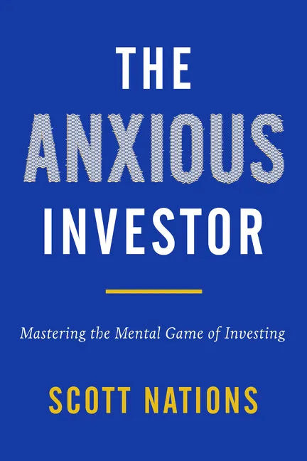 The Anxious Investor: Mastering the Mental Game of Investing - Hardcover