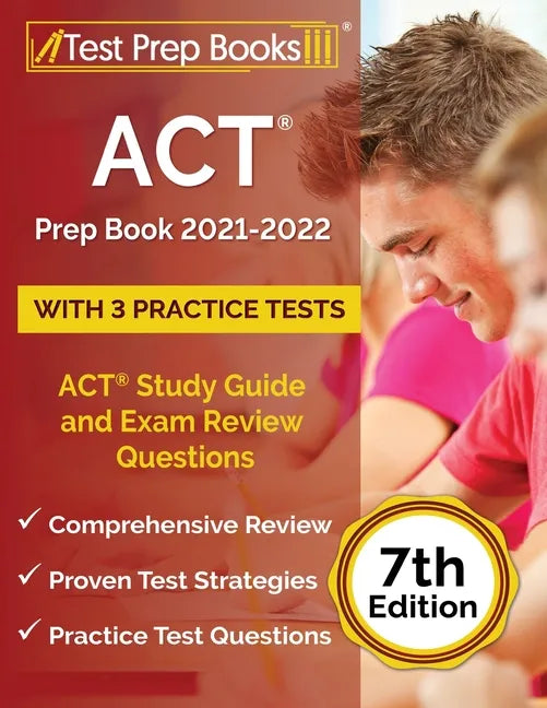 ACT Prep Book 2021-2022 with 3 Practice Tests: ACT Study Guide and Exam Review Questions [7th Edition] - Paperback