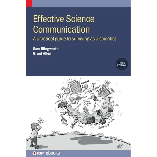 Effective Science Communication (Third Edition): A practical guide to surviving as a scientist - Hardcover