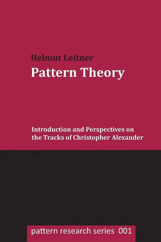 Pattern Theory: Introduction and Perspectives on the Tracks of Christopher Alexander - Paperback