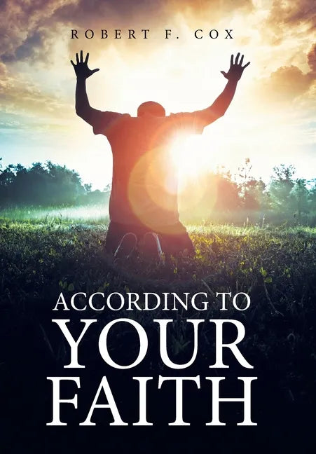 According to Your Faith - Hardcover