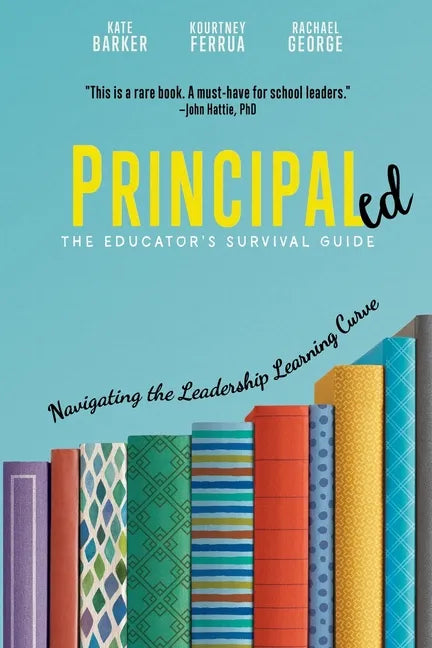 Principaled: Navigating the Leadership Learning Curve - Paperback
