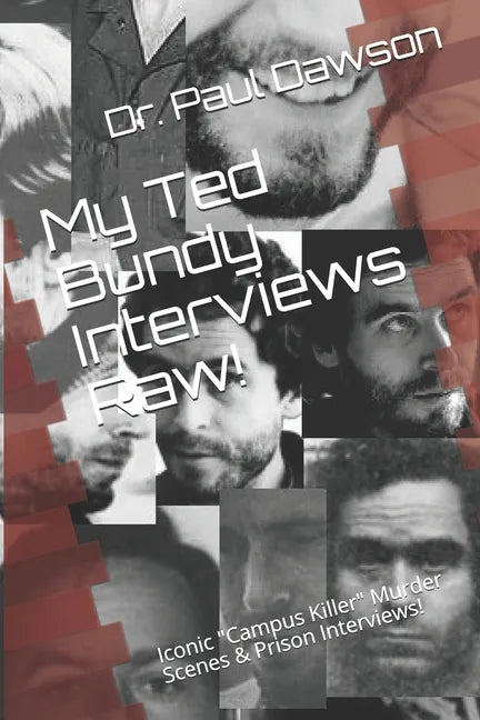 My Ted Bundy Interviews Raw!: Iconic 
