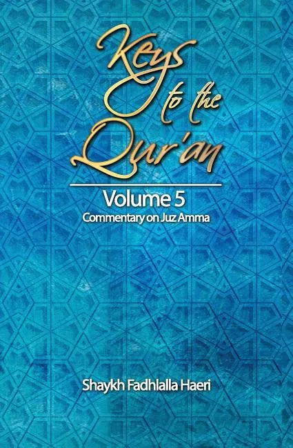 Keys to the Qur'an: Volume 5: Commentary on Juz Amma - Paperback
