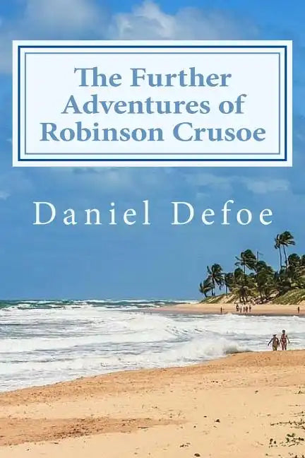The Further Adventures of Robinson Crusoe - Paperback