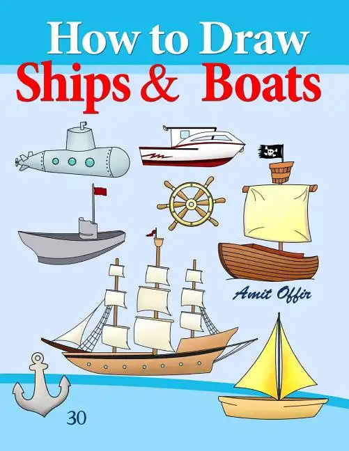 How to Draw Ships and Boats: Drawing Books for Beginners - Paperback