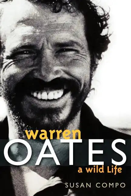 Warren Oates: A Wild Life - Paperback