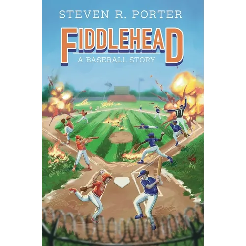 Fiddlehead: A Baseball Story - Hardcover