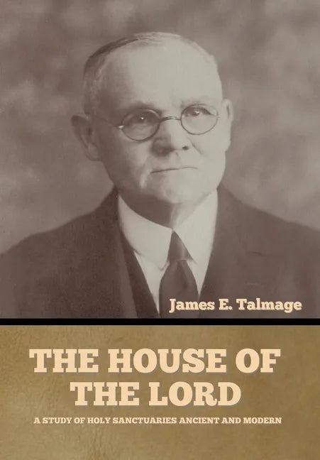 The House of the Lord: A Study of Holy Sanctuaries Ancient and Modern - Hardcover
