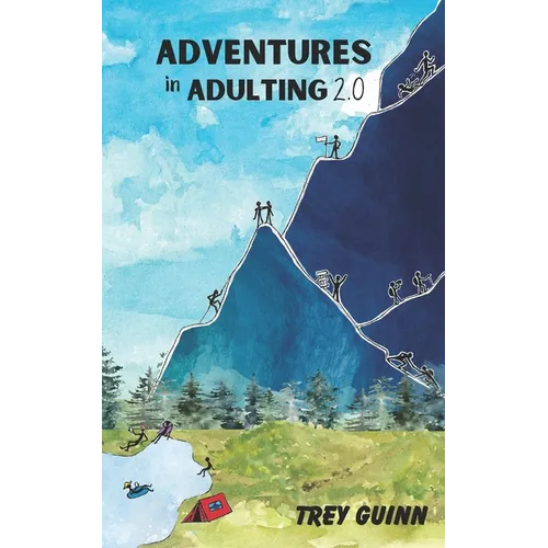 Adventures in Adulting 2.0: Even more tales, trails, and campfire conversations - Paperback