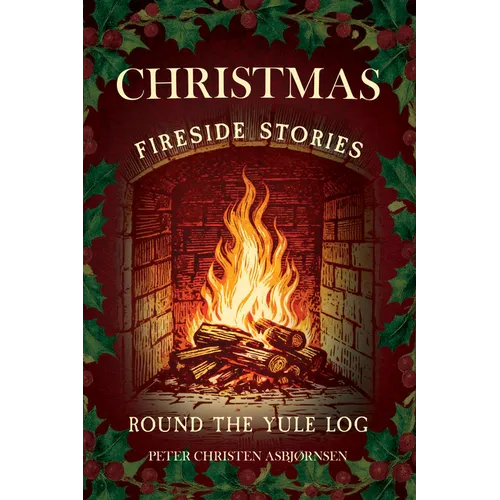 Christmas Fireside Stories; Round the Yule Log: Norwegian Folk and Fairy Tales - Hardcover
