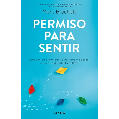Permiso Para Sentir: Educación Emocional Para Mayores Y Pequeños Con El Método Ruler / Permission to Feel - Paperback