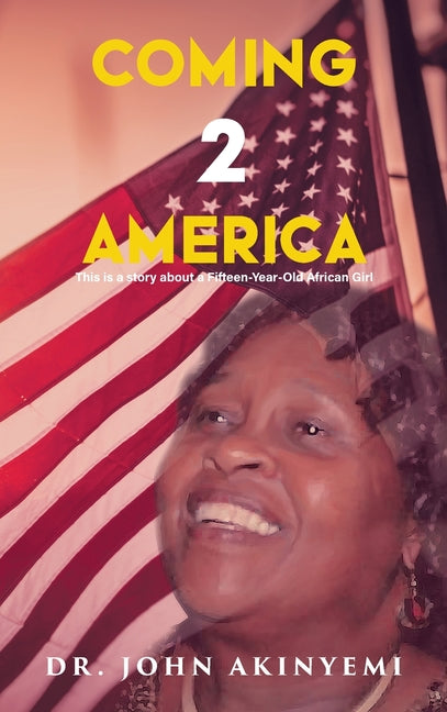 Coming 2 America: This is a Story about a Fifteen-Year-Old African Girl - Hardcover