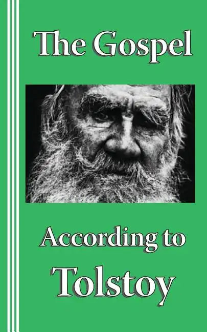 The Gospel according to Tolstoy: A Synoptic Narrative - Paperback