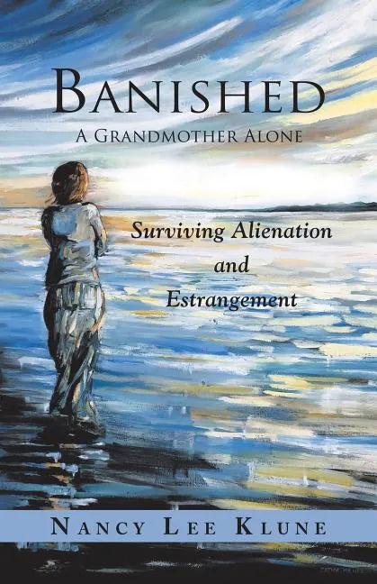 Banished: A Grandmother Alone: Surviving Alienation and Estrangement - Paperback