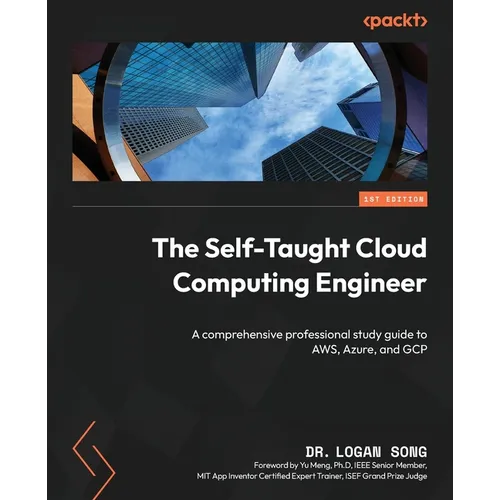 The Self-Taught Cloud Computing Engineer: A comprehensive professional study guide to AWS, Azure, and GCP - Paperback