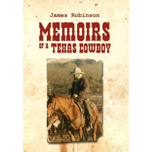 Memoirs of a Texas Cowboy - Hardcover