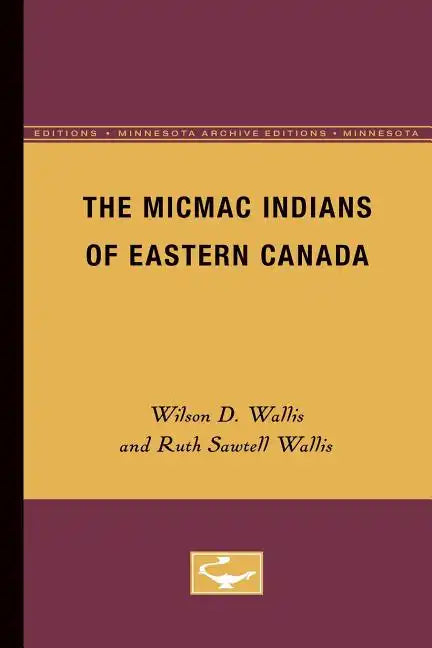 The Micmac Indians of Eastern Canada - Paperback