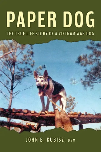 Paper Dog: The True Life Story of a Vietnam War Dog - Paperback