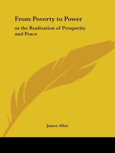 From Poverty to Power: Or the Realization of Prosperity and Peace - Paperback