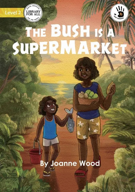 The Bush is a Supermarket - Our Yarning - Paperback