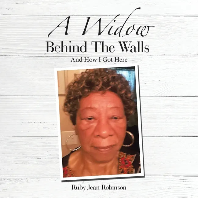 A Widow Behind the Walls: And How I Got Here - Paperback
