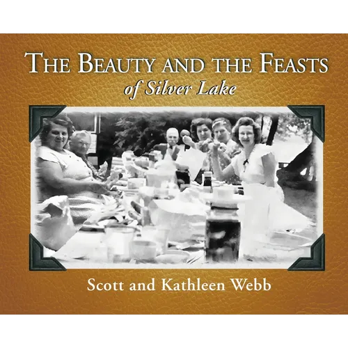 The Beauty and the Feasts of Silver Lake - Hardcover