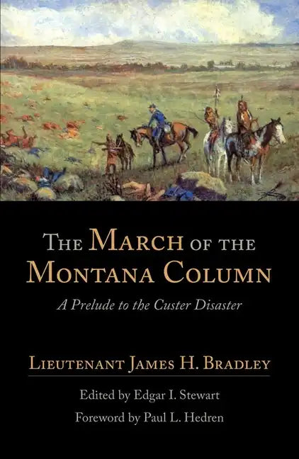The March of the Montana Column: A Prelude to the Custer Disaster - Paperback