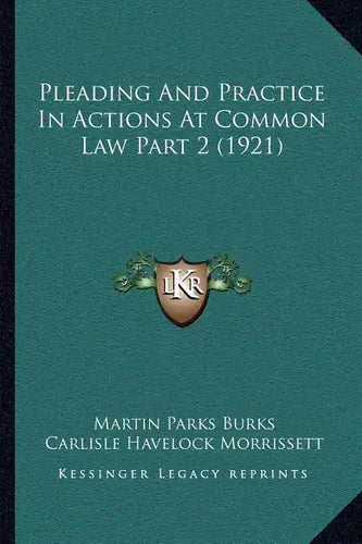 Pleading And Practice In Actions At Common Law Part 2 (1921) - Paperback